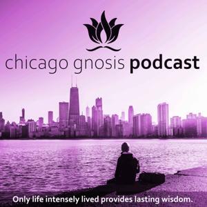 Chicago Gnosis Podcast by The Gnostic Academy of Chicago