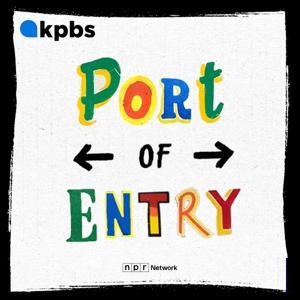 Port of Entry by KPBS