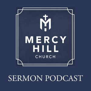 Mercy Hill Church - Sunday Sermons by Mercy Hill Church