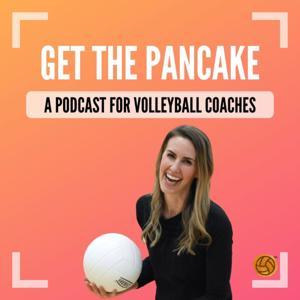 Get The Pancake: A Podcast For Volleyball Coaches by Whitney Bartiuk