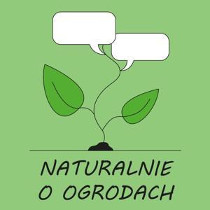 Naturalnie o ogrodach by Katarzyna Bellingham i Jacek Naliwajek
