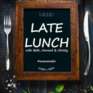 Late Lunch - Manx Radio by Manx Radio