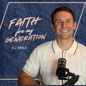 Faith For My Generation by A.J. Bible