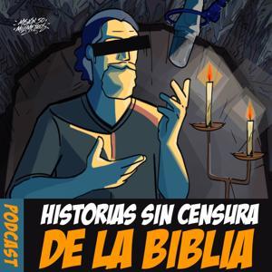 HISTORIAS SIN CENSURA DE LA BIBLIA by Misión 50 Milímetros