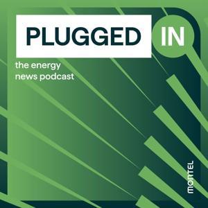 Plugged In: the energy news podcast by Montel News