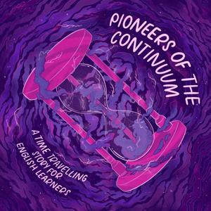 Pioneers Of The Continuum | A Time-Travelling Story for English Learners by Leonardo English
