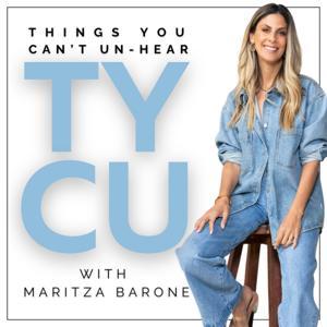 Things You Can't Un-Hear by Maritza Barone