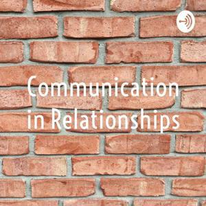 Communication in Relationships by Jacqueline Heiny