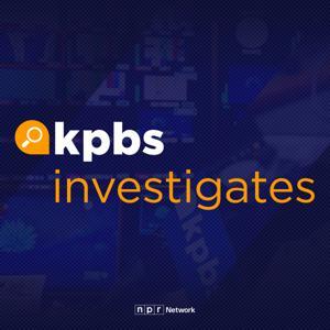 KPBS Investigates by KPBS