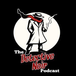The Detective Noir Podcast by Andrew C. Hyde