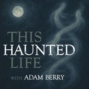 This Haunted Life by Adam Berry
