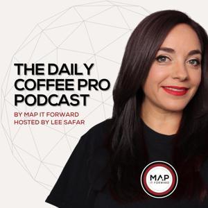 The Daily Coffee Pro Podcast by MAP IT FORWARD by MAP IT FORWARD