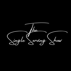 The Single Serving Show by Derik Jones
