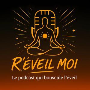 R'Éveil Moi, le podcast qui bouscule la spiritualité et le développement personnel, by lepouvoirdelaresilience.com by Loïc pour lepouvoirdelaresilience.com