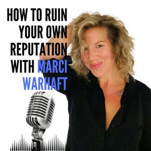 How to Ruin Your Own Reputation by Marci Warhaft