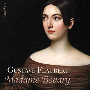Madame Bovary (French) by Gustave Flaubert (1821 - 1880) by LibriVox