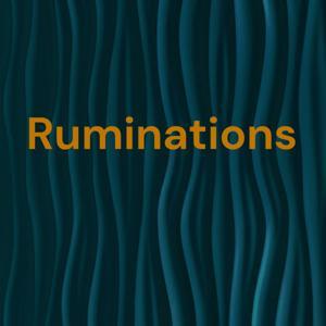 Ruminations by Eliya