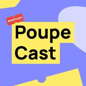 PoupeCast by Me Poupe!