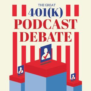 The Great 401(k) Podcast Debate by John Sullivan