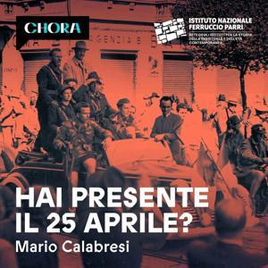 Hai presente il 25 aprile? by Chora Media