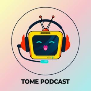 TOME PODCAST by Today Plus