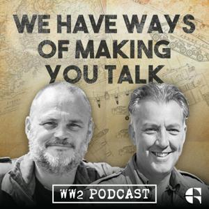 WW2 Pod: We Have Ways of Making You Talk by Goalhanger