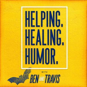 Helping Healing Humor by Ben and Travis