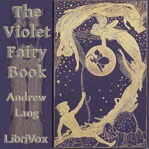 Violet Fairy Book, The by Andrew Lang (1844 - 1912) by LibriVox