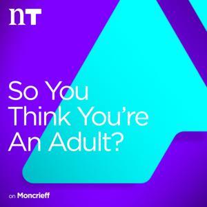 So You Think You're an Adult by Newstalk