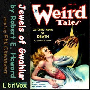 Jewels of Gwahlur by Robert E. Howard (1906 - 1936) by LibriVox
