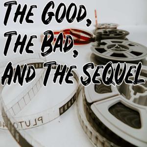 The Good, The Bad, and The Sequel by Doug and Jamie