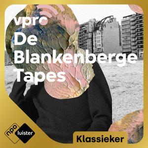 De Blankenberge Tapes by NPO Luister / VPRO