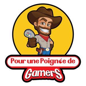 Pour Une Poignée de Gamers - Podcast Jeux Vidéo by PPG Production