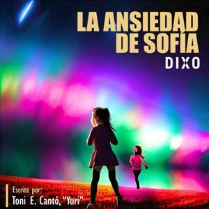 La Ansiedad de Sofía by Dixo