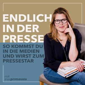 Endlich in der Presse - So kommst du in die Medien und wirst zum Pressestar by Eva Primavesi