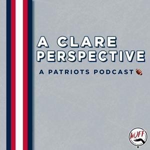 A Clare Perspective - A Patriots Podcast by Women of Fantasy Football