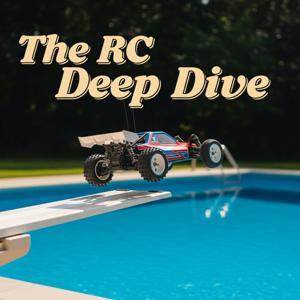 The RC Deep Dive by RC Deep Dive