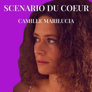 Scénario du cœur by Camille Marilucia