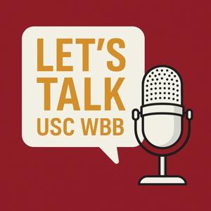 Let’s Talk USC WBB Podcast by charisseclay