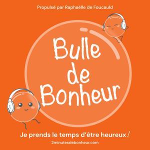 Bulle de Bonheur [Psychologie positive au quotidien] by Raphaelle de Foucauld