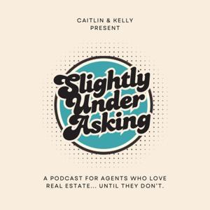 Slightly Under Asking by Caitlin & Kelly