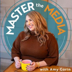 Master The Media by Amy Gorin