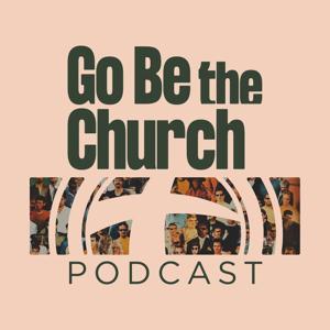 Go Be the Church by First Christian Church