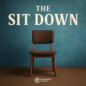 The Sit Down | Palmcroft Church by Palmcroft Church