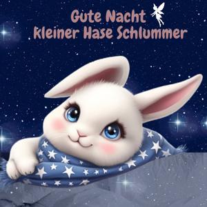Gute Nacht Geschichten für Kinder mit Hase Schlummer by Hase Schlummer