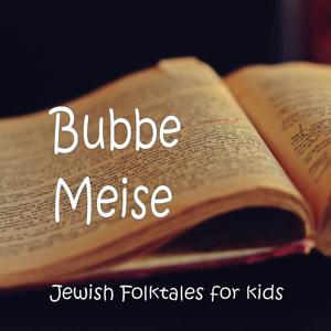 BubbeMeise - Jewish Folktale Stories for Kids by Jodi Davidovich