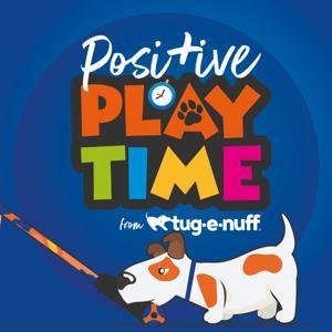 Positive Playtime by Tug-E-Nuff by Danny Nelis-Rouse