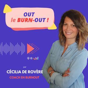 OUT le BURN-OUT – Prévenir et sortir du burn-out by CÉCILIA DE ROVÈRE