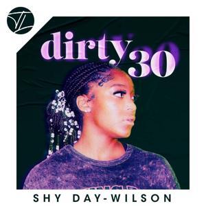 Dirty 30 by Shy Day-Wilson by Tidal League