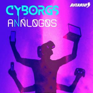 Cyborgs Análogos by Aviario